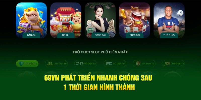69VN phát triển nhanh chóng sau 1 thời gian hình thành