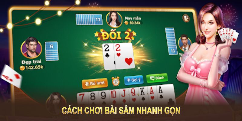 Nắm cách chơi bài sâm chuẩn sẽ giúp bạn nâng cao khả năng thắng