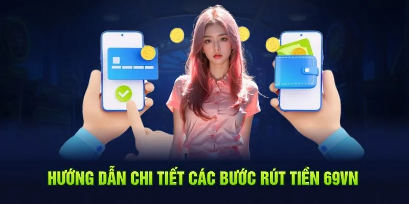 Quy trình rút tiền 69VN