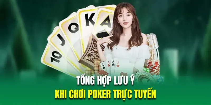 Tổng hợp lưu ý đáng nhớ khi chơi Poker trực tuyến