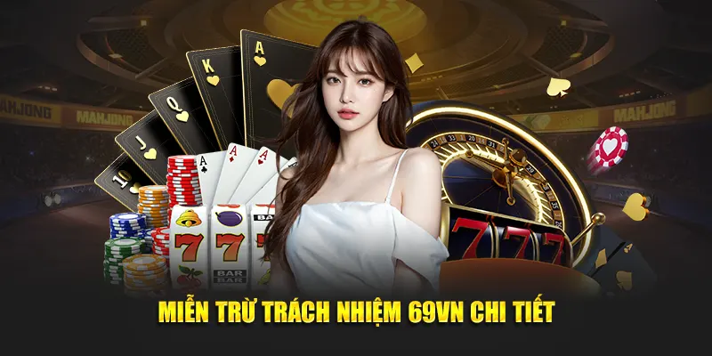 Miễn trừ trách nhiệm 69VN
