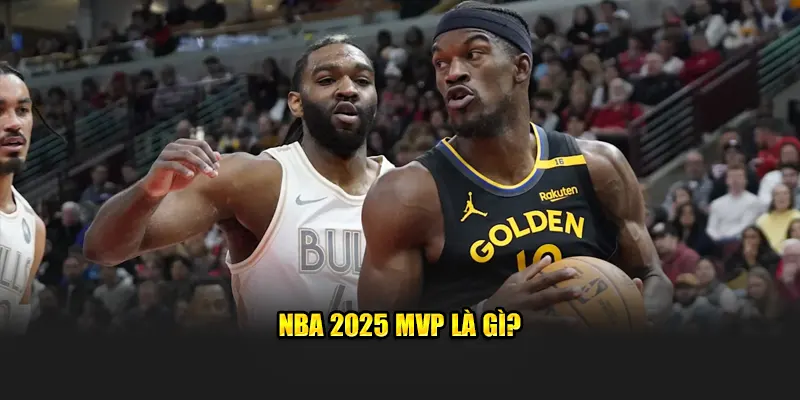 NBA 2025 MVP là gì?