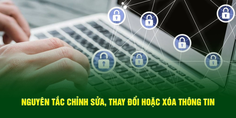 Nguyên tắc chỉnh sửa, thay đổi hoặc xóa thông tin