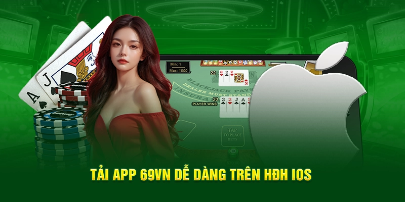 Tải app 69VN dễ dàng trên HĐH IOS