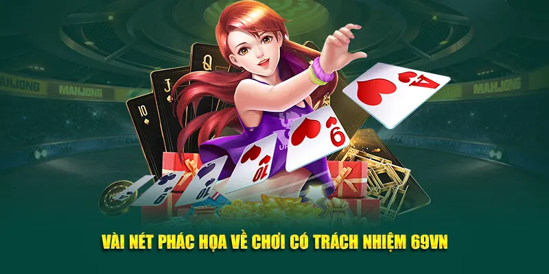 Vài nét phác họa về chơi có trách nhiệm 69VN