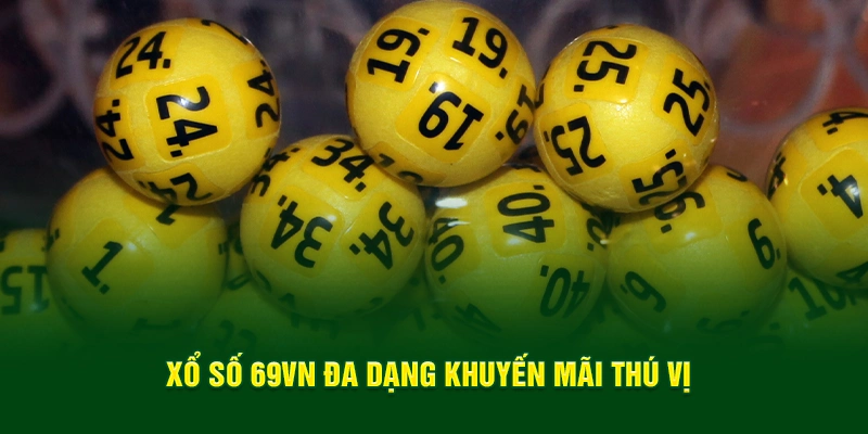 Xổ số 69VN đa dạng khuyến mãi thú vị